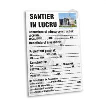 PANOU  / AFIS / POSTER / BANNER / PAZIE DE SANTIER IN LUCRU, format 60x90 cm / 600x900 mm; TIPAR PERSONALIZAT + LAMINARE FATA-VERSO (INCAPSULARE)